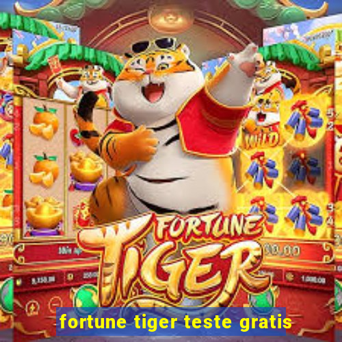 fortune tiger teste gratis